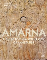 Amarna: A Guide to the Ancient City of Akhetaten kaina ir informacija | Istorinės knygos | pigu.lt