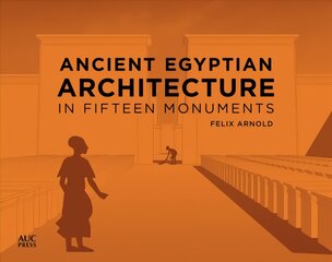 Ancient Egyptian Architecture in Fifteen Monuments цена и информация | Книги об архитектуре | pigu.lt