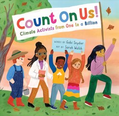 Count On Us!: Climate Activists from One to a Billion kaina ir informacija | Knygos mažiesiems | pigu.lt