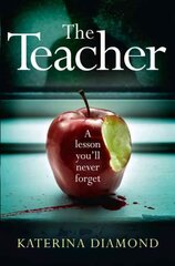 Teacher: A Shocking and Compelling New Crime Thriller - Not for the Faint-Hearted! цена и информация | Фантастика, фэнтези | pigu.lt