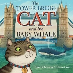 Tower Bridge Cat and The Baby Whale kaina ir informacija | Knygos mažiesiems | pigu.lt
