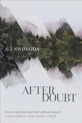 After Doubt: How to Question Your Faith without Losing It kaina ir informacija | Dvasinės knygos | pigu.lt