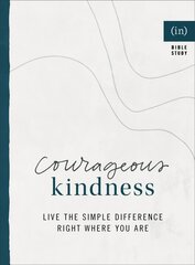 Courageous Kindness - Live the Simple Difference Right Where You Are: Live the Simple Difference Right Where You Are kaina ir informacija | Dvasinės knygos | pigu.lt