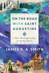 On the Road with Saint Augustine: A Real-World Spirituality for Restless Hearts 2nd ed. цена и информация | Духовная литература | pigu.lt