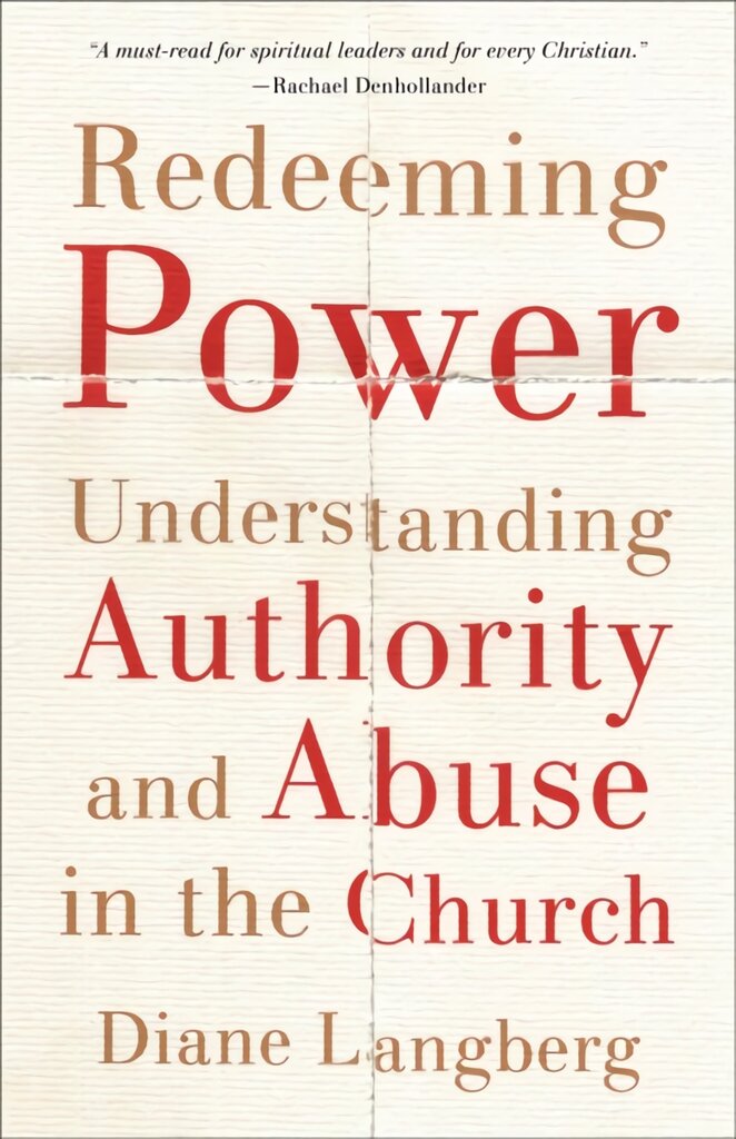 Redeeming Power - Understanding Authority and Abuse in the Church: Understanding Authority and Abuse in the Church kaina ir informacija | Dvasinės knygos | pigu.lt