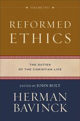 Reformed Ethics - The Duties of the Christian Life: The Duties of the Christian Life kaina ir informacija | Dvasinės knygos | pigu.lt