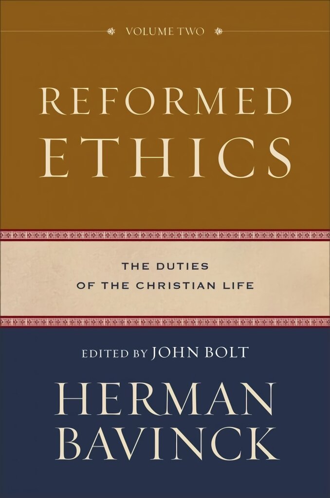 Reformed Ethics - The Duties of the Christian Life: The Duties of the Christian Life kaina ir informacija | Dvasinės knygos | pigu.lt