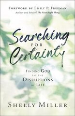 Searching for Certainty: Finding God in the Disruptions of Life kaina ir informacija | Dvasinės knygos | pigu.lt