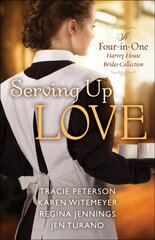 Serving Up Love - A Four-in-One Harvey House Brides Collection: A Four-in-One Harvey House Brides Collection цена и информация | Фантастика, фэнтези | pigu.lt