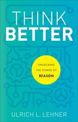 Think Better: Unlocking the Power of Reason kaina ir informacija | Socialinių mokslų knygos | pigu.lt