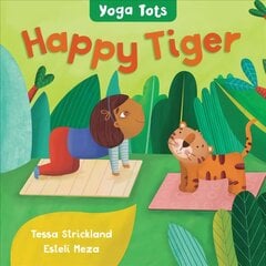 Yoga Tots: Happy Tiger цена и информация | Книги для малышей | pigu.lt