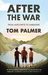 After the War: From Auschwitz to Ambleside цена и информация | Книги для подростков  | pigu.lt