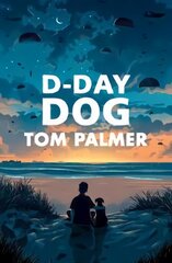 D-Day Dog цена и информация | Книги для подростков и молодежи | pigu.lt