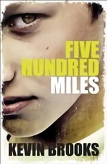 Five Hundred Miles цена и информация | Книги для подростков и молодежи | pigu.lt