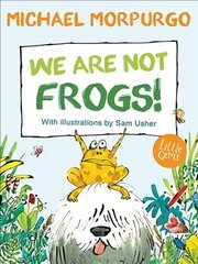 We Are Not Frogs!: (Little Gems) New edition in new format kaina ir informacija | Knygos paaugliams ir jaunimui | pigu.lt