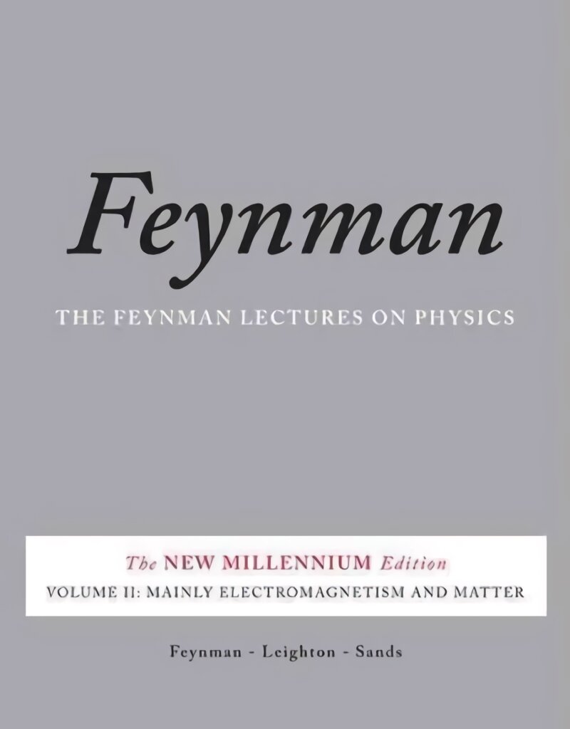 Feynman Lectures on Physics, Vol. II: The New Millennium Edition: Mainly Electromagnetism and Matter revised 50th anniverary ed, v. 2, The Feynman Lectures on Physics, Vol. II Mainly Electromagnetism and Matter kaina ir informacija | Ekonomikos knygos | pigu.lt