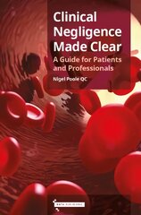 Clinical Negligence Made Clear: A Guide for Patients & Professionals цена и информация | Книги по экономике | pigu.lt