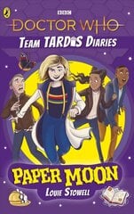 Doctor Who: Paper Moon: The Team TARDIS Diaries, Volume 1 kaina ir informacija | Knygos paaugliams ir jaunimui | pigu.lt