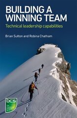 Building A Winning Team: Technical Leadership Capabilities цена и информация | Книги по экономике | pigu.lt