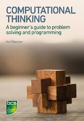 Computational Thinking: A beginner's guide to problem-solving and programming цена и информация | Книги по экономике | pigu.lt