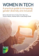 Women in Tech: A practical guide to increasing gender diversity and inclusion kaina ir informacija | Ekonomikos knygos | pigu.lt