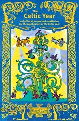 Celtic Year: A rhythm of prayer and meditation for the eight points of the Celtic year цена и информация | Духовная литература | pigu.lt