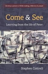Come and See: Learning from the life of Peter 3rd edition kaina ir informacija | Dvasinės knygos | pigu.lt
