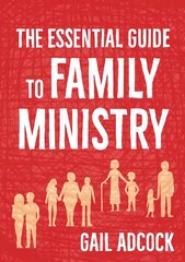 Essential Guide to Family Ministry: A practitioner's guide цена и информация | Духовная литература | pigu.lt