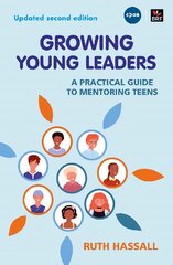 Growing Young Leaders: A practical guide to mentoring teens цена и информация | Духовная литература | pigu.lt