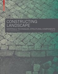 Constructing Landscape: Materials, Techniques, Structural Components 2015 3rd Revised edition цена и информация | Книги об архитектуре | pigu.lt