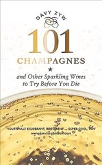 101 Champagnes and other Sparkling Wines: To Try Before You Die цена и информация | Книги рецептов | pigu.lt