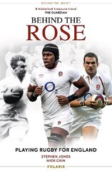 Behind the Rose: Playing Rugby for England 150th Anniversary Edition цена и информация | Книги о питании и здоровом образе жизни | pigu.lt