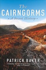 Cairngorms: A Secret History Reprint kaina ir informacija | Kelionių vadovai, aprašymai | pigu.lt