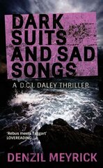 Dark Suits And Sad Songs: A D.C.I. Daley Thriller kaina ir informacija | Fantastinės, mistinės knygos | pigu.lt