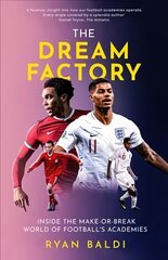 Dream Factory: Inside the Make-or-Break World of Football's Academies kaina ir informacija | Knygos apie sveiką gyvenseną ir mitybą | pigu.lt