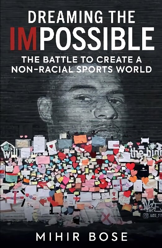 Dreaming the Impossible The Battle to Create a NonRacial Sports World