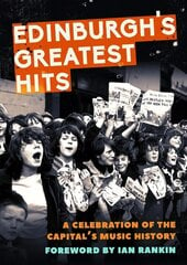 Edinburgh's Greatest Hits: A Celebration of the Capital's Music History цена и информация | Книги об искусстве | pigu.lt