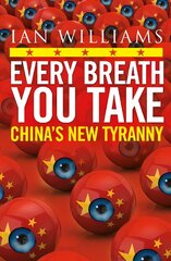 Every Breath You Take - Featured in The Times and Sunday Times: China's New Tyranny цена и информация | Книги по социальным наукам | pigu.lt