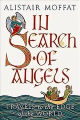 In Search of Angels: Travels to the Edge of the World kaina ir informacija | Istorinės knygos | pigu.lt