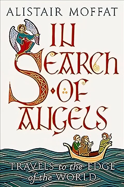 In Search of Angels: Travels to the Edge of the World цена и информация | Istorinės knygos | pigu.lt