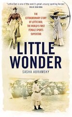 Little Wonder: Lottie Dod, the First Female Sports Superstar kaina ir informacija | Biografijos, autobiografijos, memuarai | pigu.lt