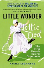 Little Wonder: Lottie Dod, the First Female Sports Superstar New in B-Paperback kaina ir informacija | Biografijos, autobiografijos, memuarai | pigu.lt