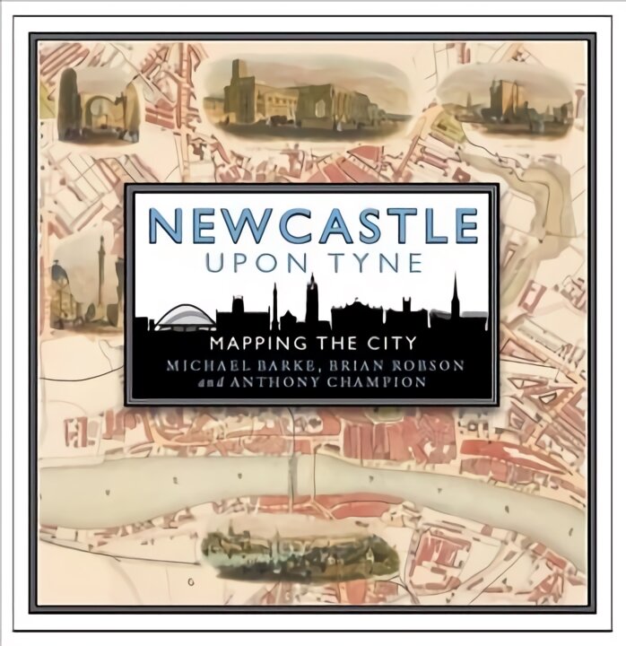 Newcastle upon Tyne: Mapping the City цена и информация | Knygos apie sveiką gyvenseną ir mitybą | pigu.lt