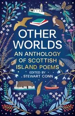 Other Worlds: An Anthology of Scottish Island Poems kaina ir informacija | Poezija | pigu.lt