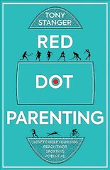 Red Dot Parenting: How to help your kids reach their sporting potential цена и информация | Книги о питании и здоровом образе жизни | pigu.lt