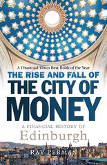 Rise and Fall of the City of Money: A Financial History of Edinburgh New in Paperback kaina ir informacija | Ekonomikos knygos | pigu.lt
