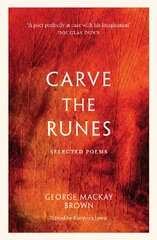 Carve the Runes: Selected Poems kaina ir informacija | Poezija | pigu.lt