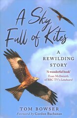 Sky Full of Kites: A Rewilding Story kaina ir informacija | Knygos apie sveiką gyvenseną ir mitybą | pigu.lt