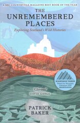 Unremembered Places: Exploring Scotland's Wild Histories New in Paperback kaina ir informacija | Knygos apie sveiką gyvenseną ir mitybą | pigu.lt