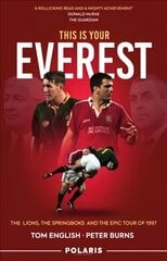 This is Your Everest: The Lions, The Springboks and the Epic Tour of 1997 kaina ir informacija | Knygos apie sveiką gyvenseną ir mitybą | pigu.lt